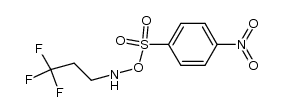 O-((4-nitrophenyl)sulfonyl)-N-(3,3,3-trifluoropropyl)hydroxylamine, hydrogen salt Structure