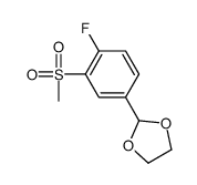 2-[4-Fluoro-3-(methylsulfonyl)phenyl]-1,3-dioxolane Structure