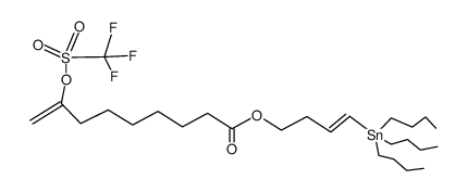 4-(tri-n-butylstannyl)-3(E)-butenyl 8-(((trifluoromethyl)sulfonyl)oxy)non-8-enoate结构式